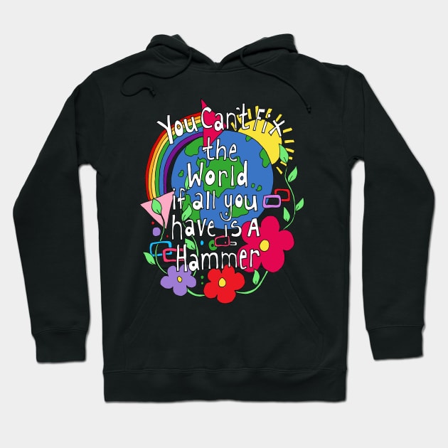 You cant fix the world Hoodie by Kezylou